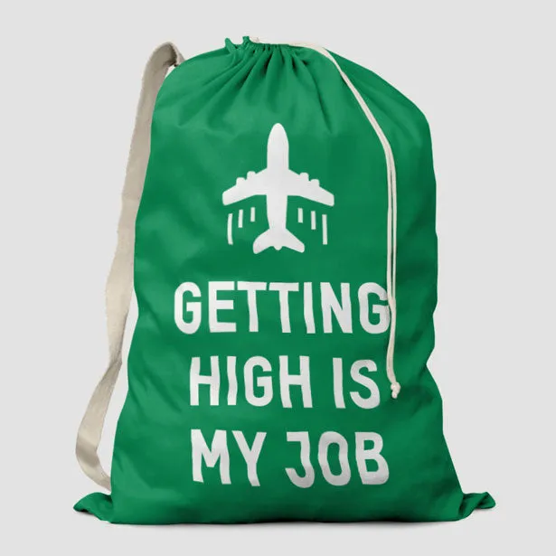 Getting High Is My Job - Laundry Bag