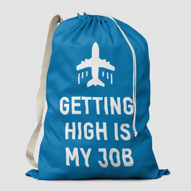 Getting High Is My Job - Laundry Bag