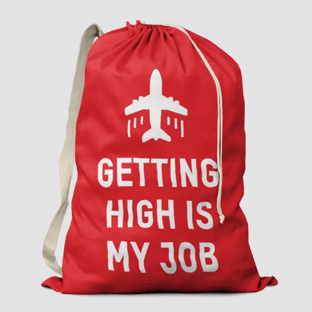 Getting High Is My Job - Laundry Bag